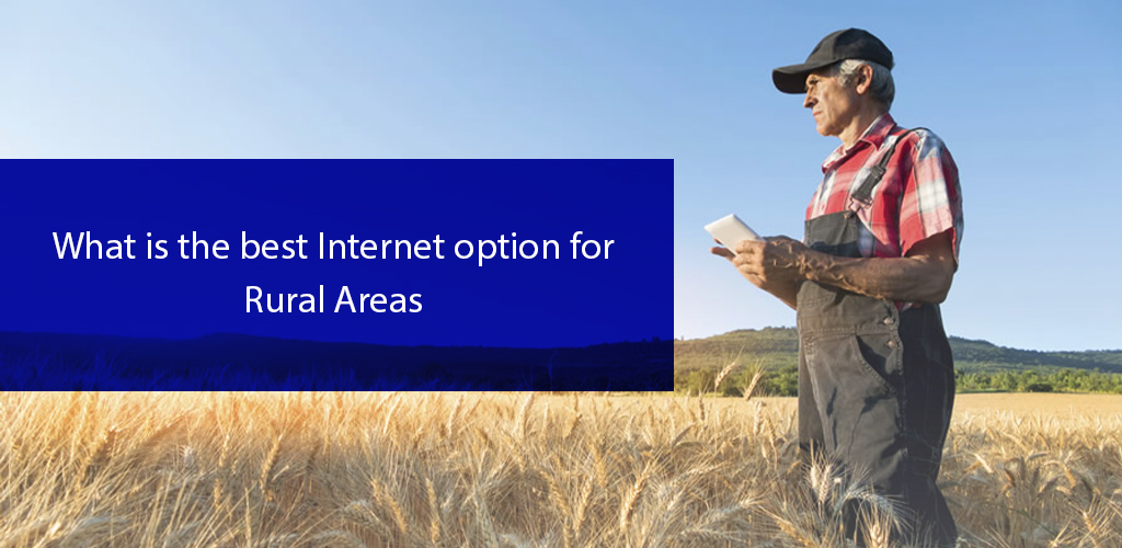 Best Options for Rural Areas 2021