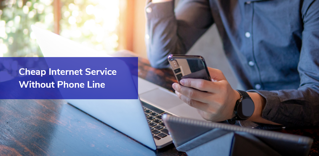 Guide to Cheap Service without Phone Line