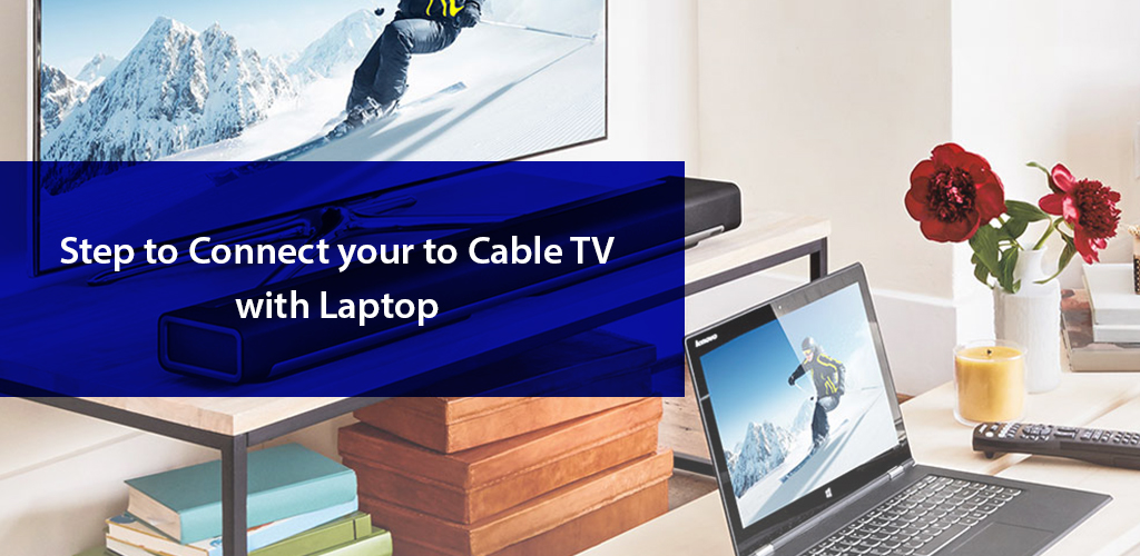 How to Watch Cable TV on Your Laptop A Detailed Guide