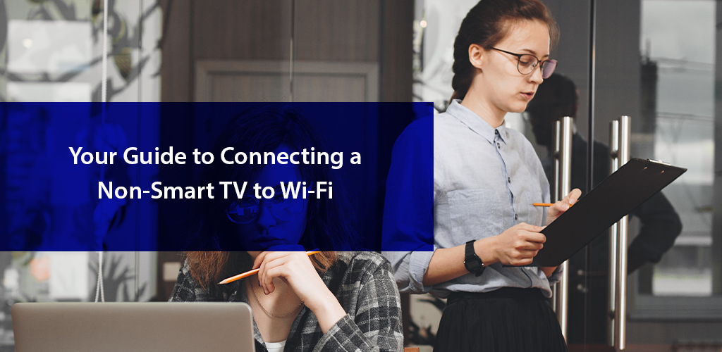 How to Connect a NonSmart TV to WiFi