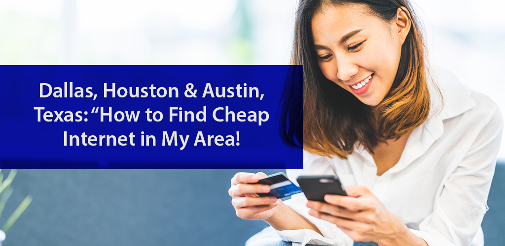 The best Cheap Providers Dallas, Houston & Austin
