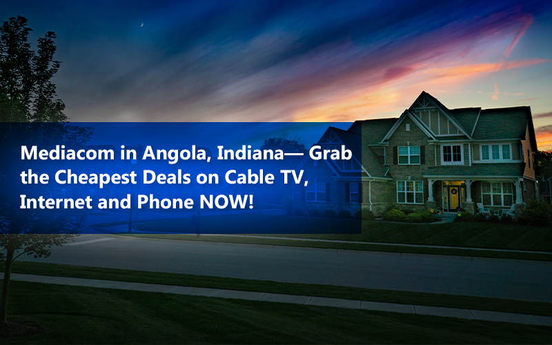 TV, Home Phone & in Angola, Indiana