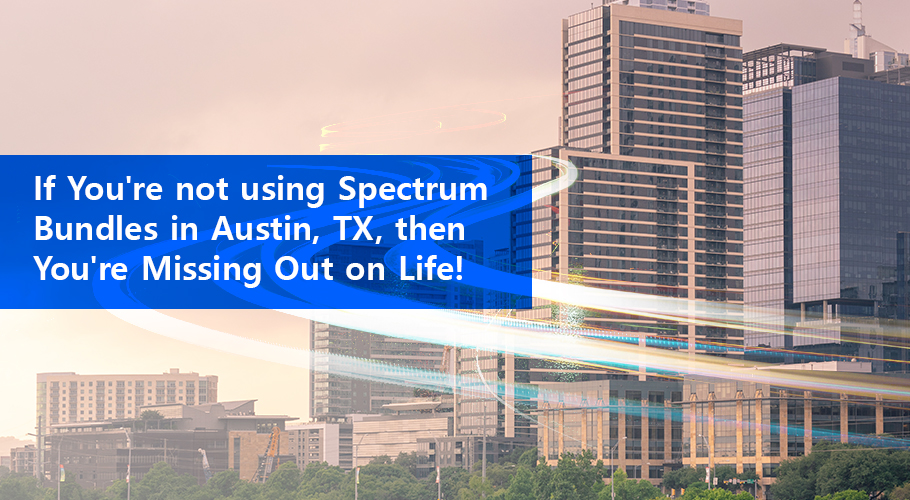 Youre Never Going To Believe This! Spectrum Bundles in Austin, Texas