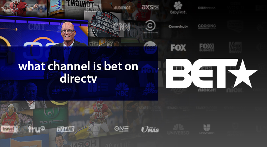 What Channel is BET on DIRECTV?