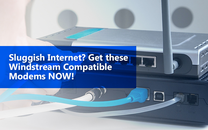 The Best Windstream Compatible Modems and Routers